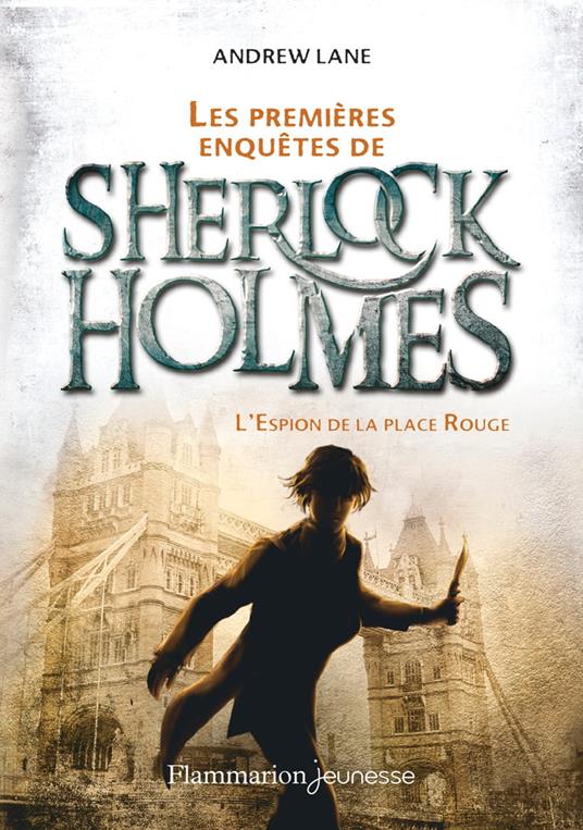 Les premières enquêtes de Sherlock Holmes (Tome 3) - L'Espion de la Place Rouge - Andrew Lane - ebook