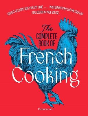 The Complete Book of French Cooking: Classic Recipes and Techniques - Vincent Boué,Hubert Delorme - cover