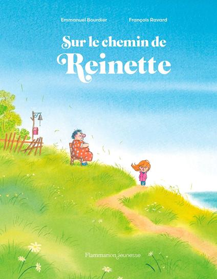 Sur le chemin de Reinette - Emmanuel Bourdier,François Ravard - ebook