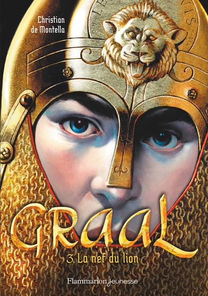 Graal (Tome 3) - La nef du lion - Christian De Montella,Olivier Nadel - ebook