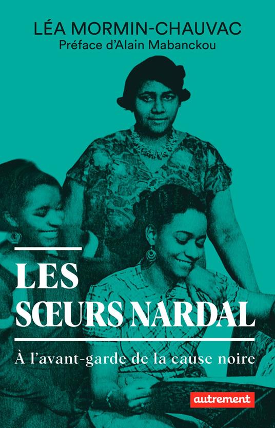 Les sœurs Nardal. À l'avant-garde de la cause noire