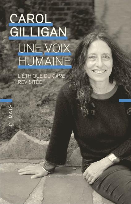 Une voix humaine. L'éthique du care revisitée