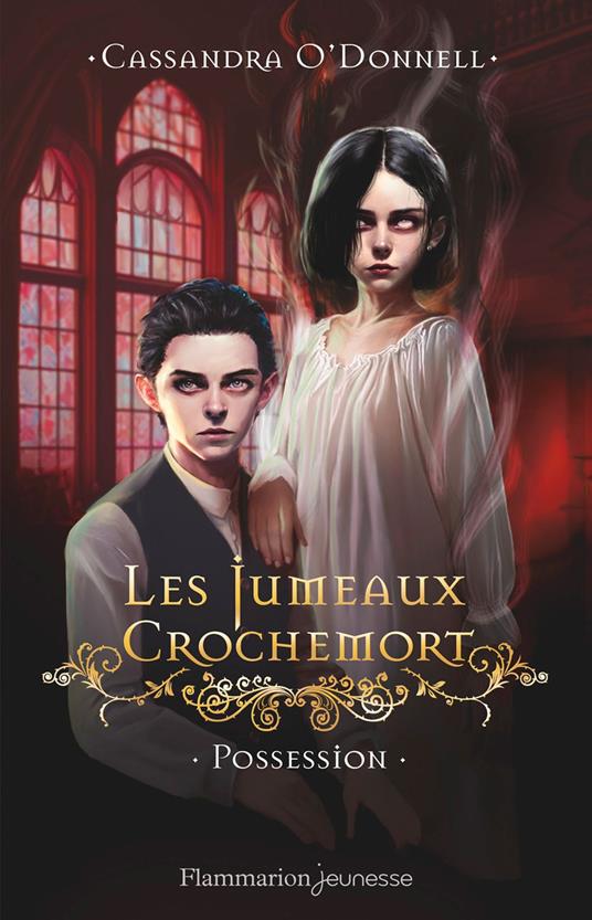 Les Jumeaux Crochemort (Tome 2) - Possession - Cassandra O'Donnell,Jean-Mathias Xavier - ebook