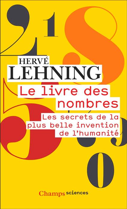 Le livre des nombres. Les secrets de la plus belle invention de l'humanité