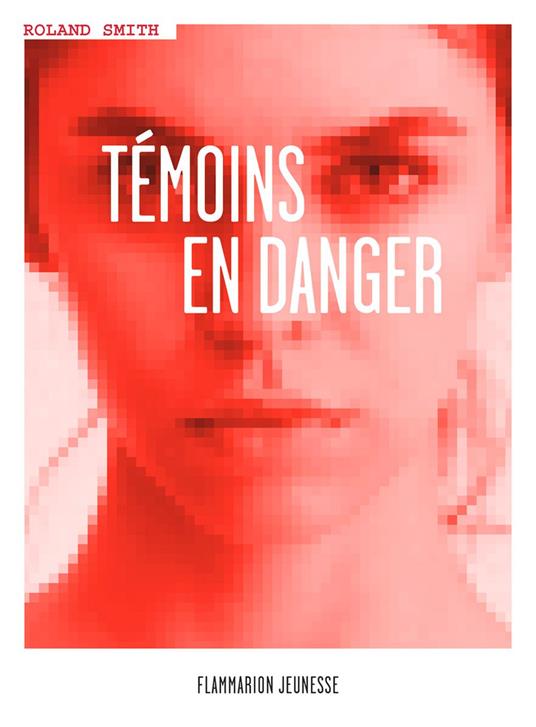 Témoins en danger - Roland Smith - ebook