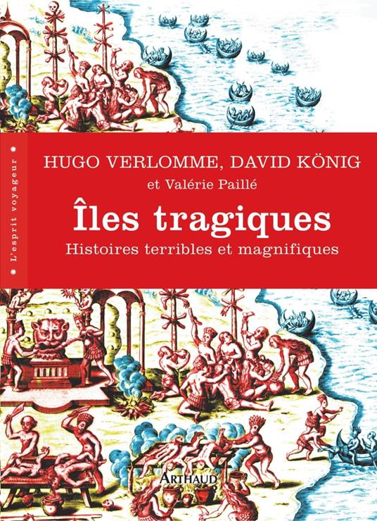 Îles tragiques. Histoires terribles et magnifiques