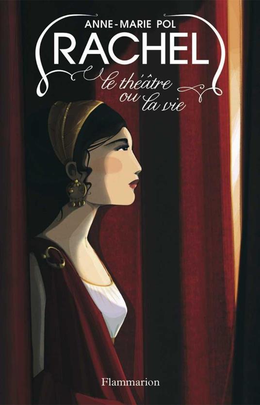 Rachel. Le théâtre ou la vie - Anne-Marie Pol - ebook