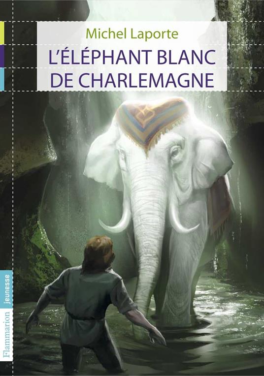 L'éléphant blanc de Charlemagne - Michel Laporte - ebook