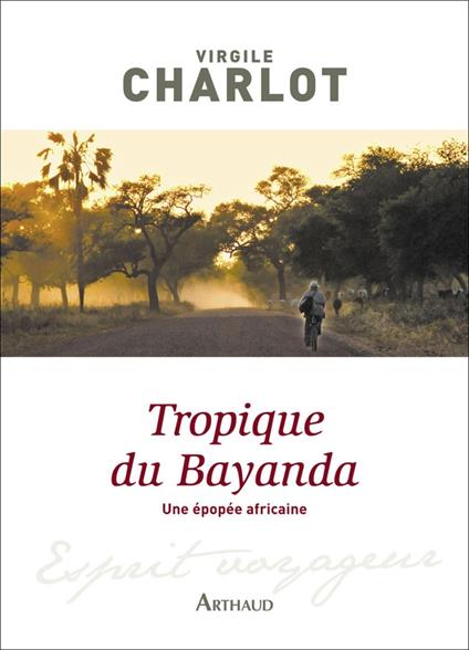 Tropique du Bayanda. Une épopée africaine