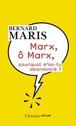 Marx, ô Marx, pourquoi m’as-tu abandonné ?