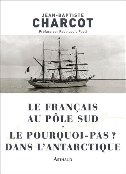 Le Français au pôle Sud / Le Pourquoi-pas ? dans l'Antarctique