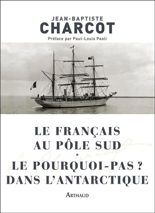 Le Français au pôle Sud / Le Pourquoi-pas ? dans l'Antarctique