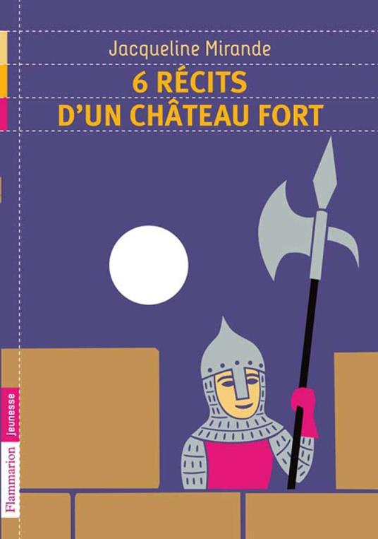 6 récits d'un château fort - Jacqueline Mirande - ebook