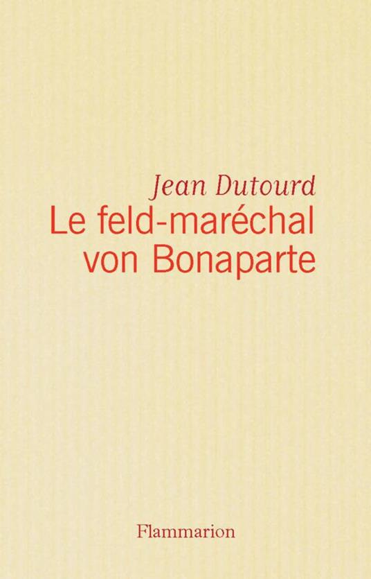 Le feld-maréchal von Bonaparte