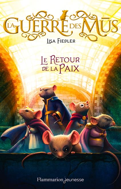 La Guerre des Mus (Tome 3) - Le retour de la paix - Lisa Fiedler,Vivienne To,Faustina Fiore - ebook