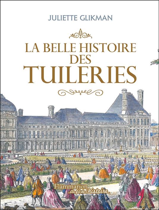 La Belle Histoire des Tuileries