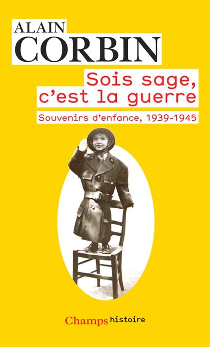 Sois sage, c'est la guerre. Souvenirs d'enfance, 1939-1945