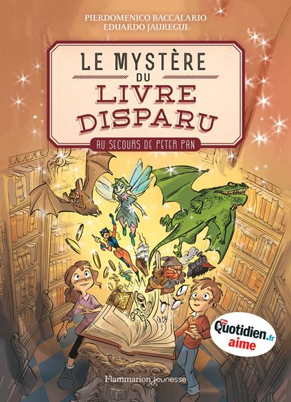 Le Mystère du livre disparu (Tome 1) - Au secours de Peter Pan - Pierdomenico Baccalario,Eduardo Jauregui,Faustina Fiore - ebook