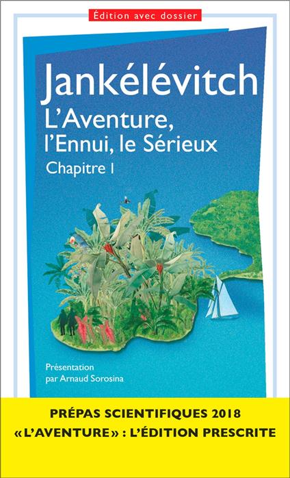 L'Aventure, l'Ennui, le Sérieux - chapitre I - Prépas scientifiques