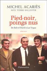 Pied-noir, poings nus - De Bab-el-Oued à Las Vegas