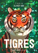 Tigres. Cinq récits d'aventure