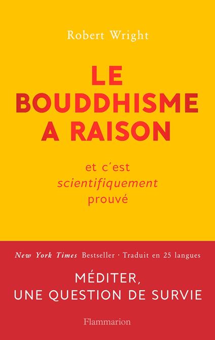 Le bouddhisme a raison. Et c'est scientifiquement prouvé