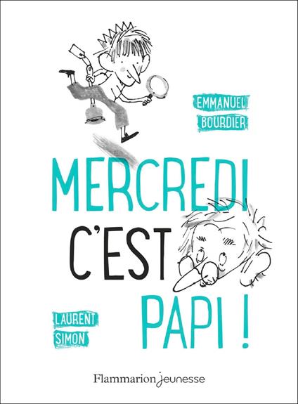 Mercredi, c'est papi ! - Emmanuel Bourdier,Laurent Simon - ebook