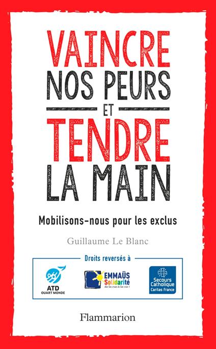 Vaincre nos peurs et tendre la main. Mobilisons-nous pour les exclus