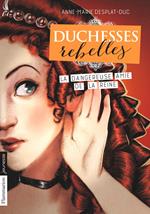 Duchesses rebelles (Tome 2) - La dangereuse amie de la reine