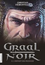 Graal noir (Tome 2) - L'enfant des prodiges