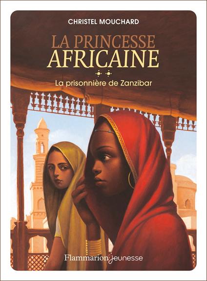 La princesse africaine (Tome 2) - La prisonnière de Zanzibar - Christel Mouchard,François Roca - ebook