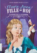 Marie-Anne, fille du roi (Tome 3) - Le Secret de la lavandière