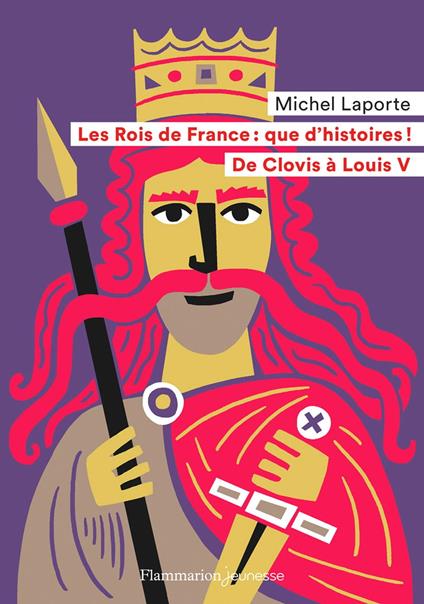 Les Rois de France : que d'histoires ! - Michel Laporte,Fred Sochard - ebook