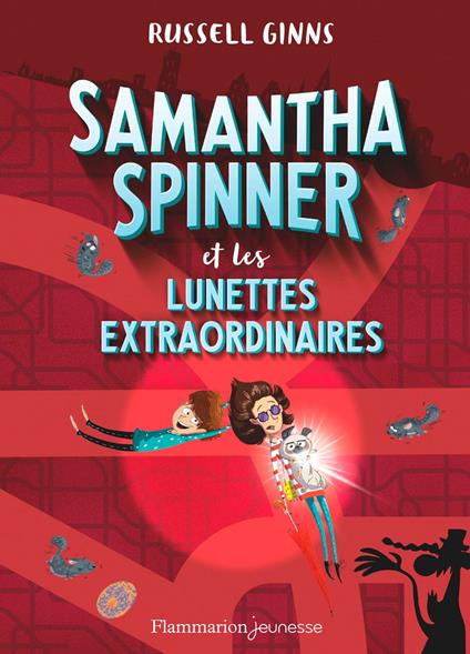 Samantha Spinner et les lunettes extraordinaires - Barbara Fisinger,Russell Ginns,Faustina Fiore - ebook