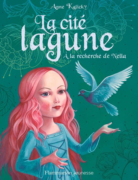 La cité lagune (Tome 2) - À la recherche de Nella - Sophie de la Villefromoit,Anne Kalicky - ebook