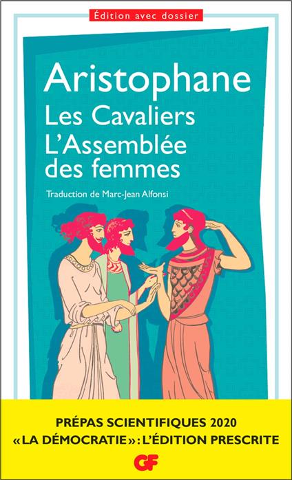 Les Cavaliers – L'Assemblée des femmes. Prépas scientifiques 2019-2020 Edition prescrite GF