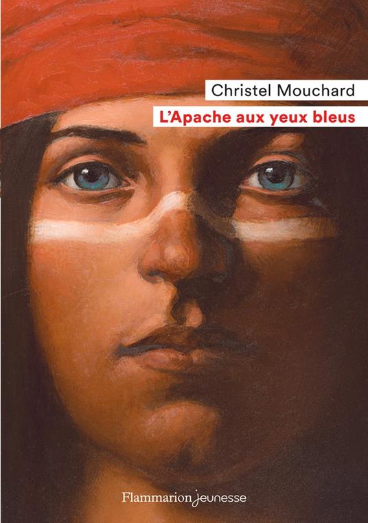 L'Apache aux yeux bleus - Christel Mouchard,François Roca - ebook