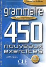 INTERMEDIAIRE.GRAMMAIRE 450 NOUVEAUX EXERCICES