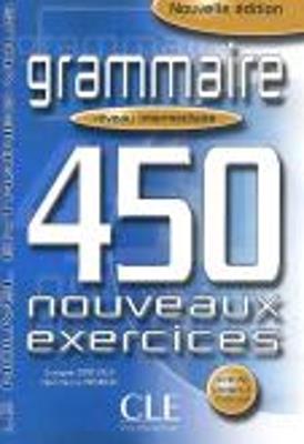 INTERMEDIAIRE.GRAMMAIRE 450 NOUVEAUX EXERCICES - SIREJOLS E RENAUD D - cover