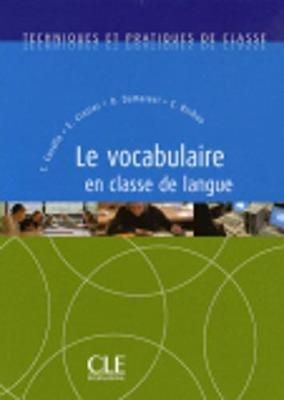 Techniques et pratiques de classe: Le vocabulaire en classe de langue - Cristelle Cavalla - cover