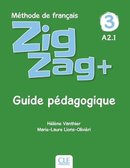 ZigZag+. Méthode de français. Niveau 3. Guide pédagogique - Hélène Vanthier,Sylvie Schmitt - copertina