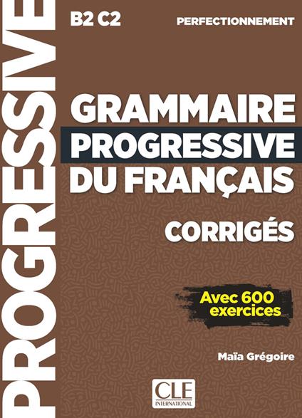 Grammaire progressive du francais - Nouvelle edition: Corriges perfectionn - cover