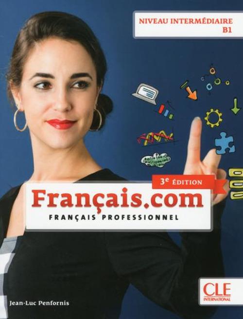 Francais.com Nouvelle edition: Livre de l'eleve & DVD-Rom (3e edition) - J L Penfornis - cover