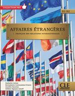 Affaires étrangères. Français des relations internationales. Affaires étrangères. Livre de l'élève. Con CD-Audio