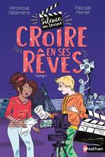 Silence on tourne ! T01: Croire en ses rêves