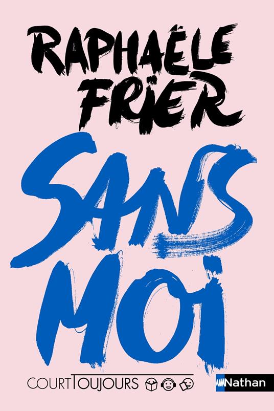 Court toujours : Sans moi - Raphaële Frier - ebook