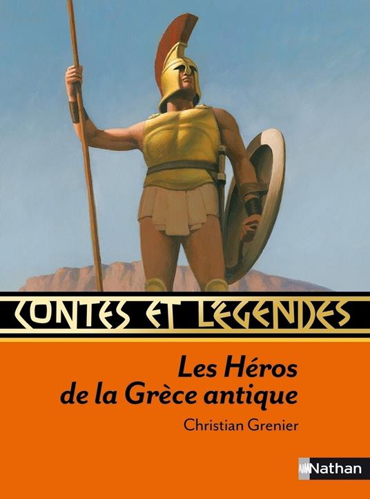 Contes et légendes: Les Héros de la Grèce antique - Christian Grenier,Christian Heinrich,François Roca - ebook