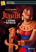 Judith, l'espoir de Béthulie - Histoires de la Bible - Dès 11 ans