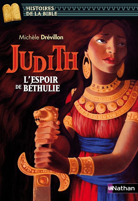 Judith, l'espoir de Béthulie - Histoires de la Bible - Dès 11 ans - Michèle Drevillon,Julie Ricosse - ebook