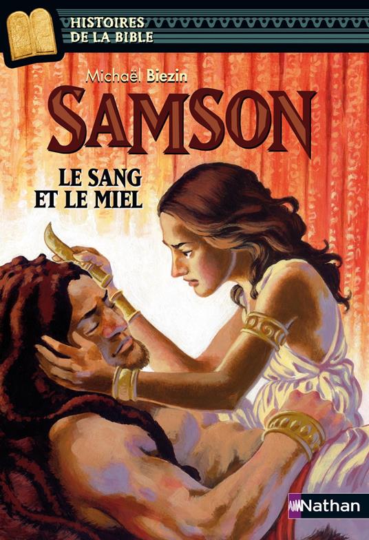 Samson, le sang et le miel - Histoires de la Bible - Dès 11 ans - Michaël Biezin,Julie Ricosse - ebook